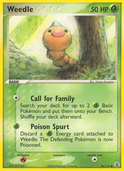 Weedle [Call for Family | Poison Spurt]