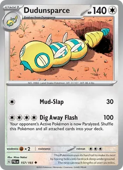 Dudunsparce [Mud-Slap | Dig Away Flash]